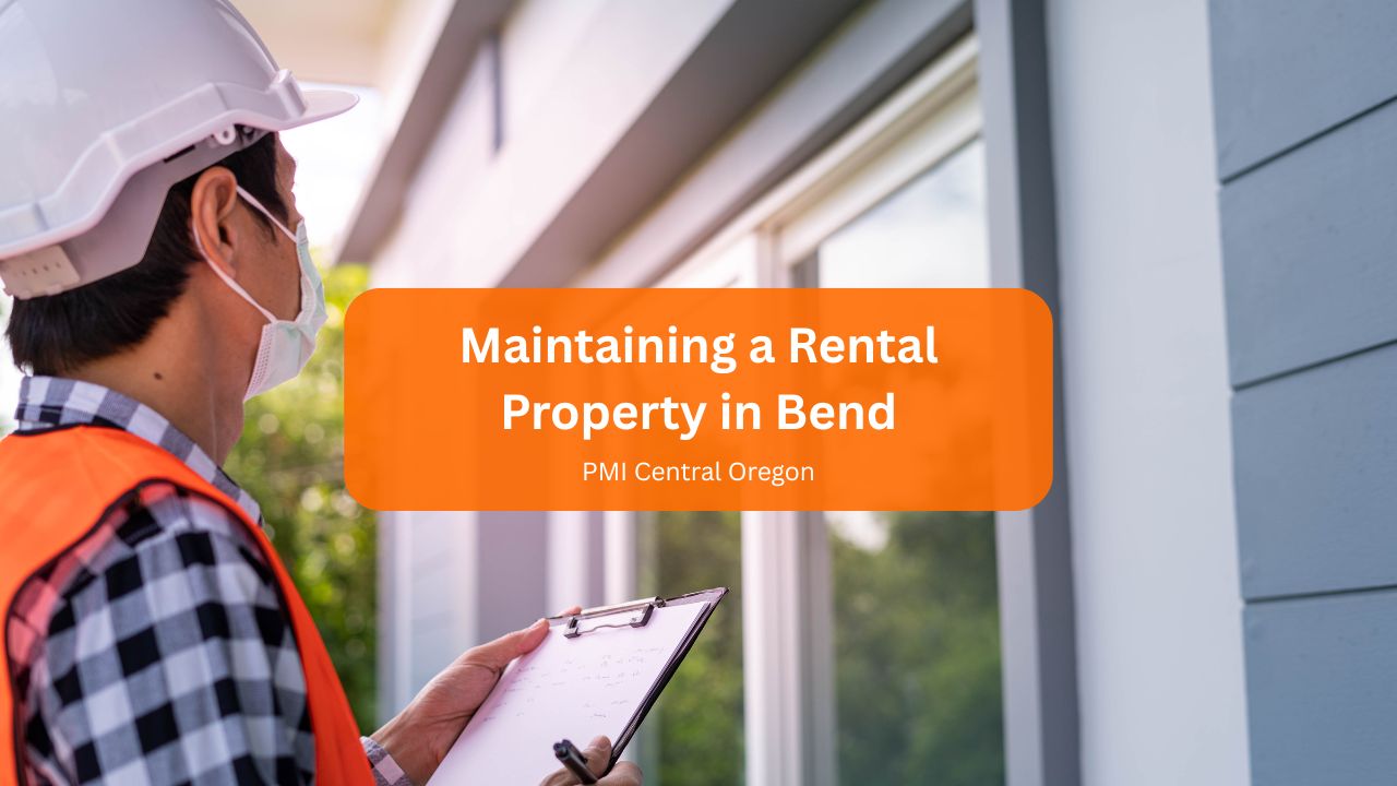 Maintaining a Rental Property in Bend
